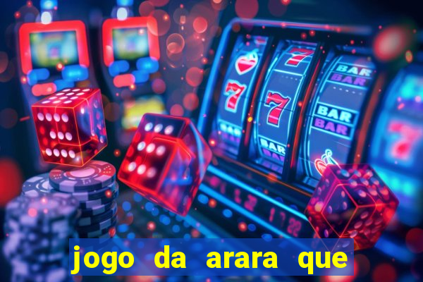 jogo da arara que ganha dinheiro